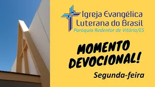 Momento Devocional | Segunda-feira, dia 05/12/2022 | Igreja Luterana de Vitória