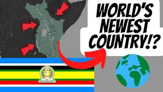 East African Federation: The World's Newest Country?