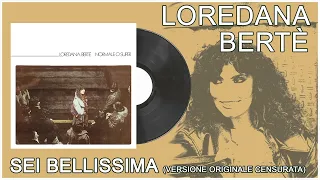 Loredana Bertè - Sei bellissima (versione originale censurata)