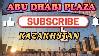 ABU DHABI PLAZA (Абу-Даби Плаза, ASTANA / NUR-SULTAN), KAZAKHSTAN (Quick Tour) | Joseph Yap