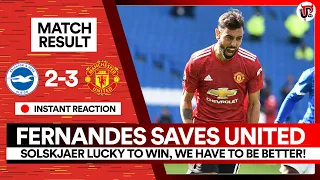 LUCKY: Fernandes Saves Solskjaer! | Brighton 2-3 Man Utd