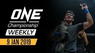 ONE Championship Weekly | 9 January 2019