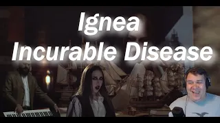 You guys will like this one! Ignea - Incurable Disease (REACTION)