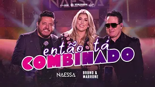 Naessa ft. Bruno & Marrone - Então Tá Combinado.