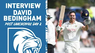 🗣 This was the toughest century I’ve made in a while | David Bedingham post Lancashire day 2