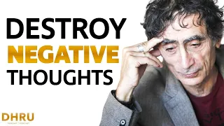 Gabor Mate REVEALS How To Break Free From NEGATIVE THOUGHTS Today!