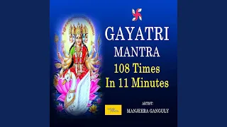 Gayatri Mantra (108 Times in 11 Minutes)