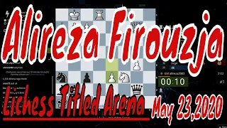 ♚ GM Alireza Firouzja || Berserk Lichess Titled Arena on Lichess.org || May 23, 2020