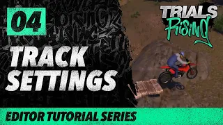 Trials Rising Editor Tutorial Series: 04 Track Settings