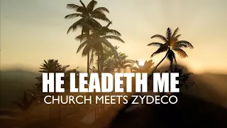 HE LEADETH ME | “Zydeco Style” | Instrumental Hymn with Lyrics