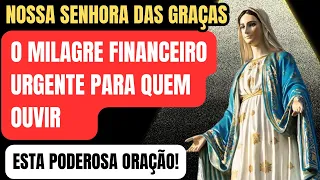 ORAÇÃO DE NOSSA SENHORA DAS GRAÇAS POR UM MILAGRE FINANCEIRO URGENTE!