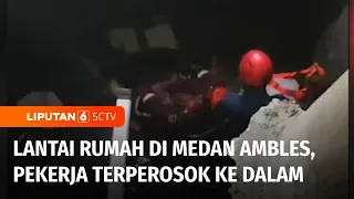 Lantai Rumah di Medan Ambles, Warga Terjebak di Dalam Lubang Sedalam 3 Meter | Liputan 6