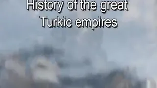 The History of the Great Turkic Empires (pt.2): The Turks in the Early Middle Ages
