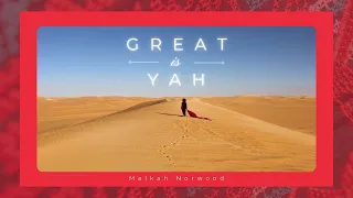 Malkah Norwood — GREAT IS YAH | Official Music Video //4K