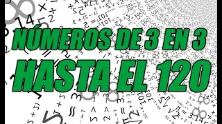 LOS NÚMEROS DE 3 EN 3 HASTAEL 120 ¡APRENDE MUY FÁCIL! - WILSON TE EDUCA