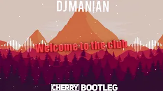 DJ Manian - Welcome to the club (Cherry Bootleg)