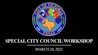 March 24, 2023 City of Victoria City Council Workshop