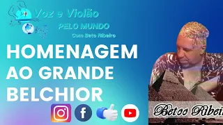 Voz e Violão pelo mundo com Beto Ribeiro: Homenagem ao Grande BELCHIOR