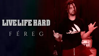 LIVE LIFE HARD - Féreg (Live session)