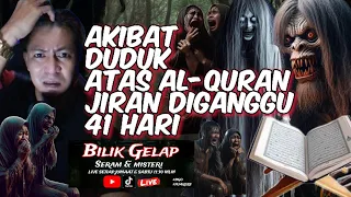 Akibat duduk atas al-quran | jiran diganggu 41 hari