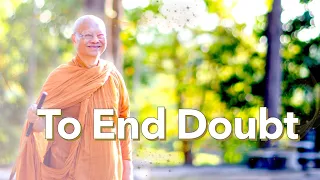 To End Doubt | Ajahn Anan | 24 Jan 2024