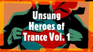 Unsung Heroes Of Trance vol  1