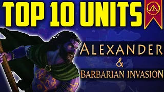 Top 10 Units - Barbarian Invasion + Alexander Remastered