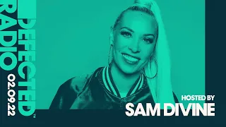 Defected Radio Show Hosted by Sam Divine - 02.09.22