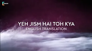 Yeh Jism Hai Toh Kya - English Translation | Ali Azmat, Arko | Jism 2