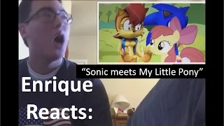 Enrique Zuniga Jr. Reacts to: "Sonic meets My Little Pony"