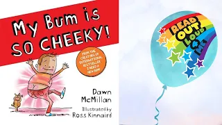 MY BUM IS SO CHEEKY! ⭐️🌈 📚 Read Out Loud 4 Me!