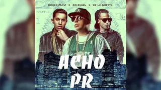 Ñengo Flow, Arcángel & De La Ghetto - ACHO PR (Sin Bad Bunny)