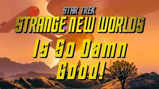 Strange New Worlds is the Best Modern Star Trek Show