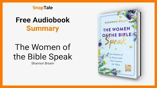 The Women of the Bible Speak by Shannon Bream: 7 Minute Summary