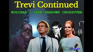 Night Stalker: Kolchak's Unprintable Stories- Trevi Continued Complete story; Dark Shadows Mashup