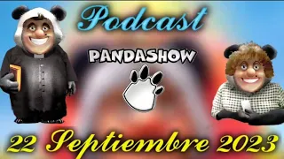 PandaPodcast del Viernes 22 de Septiembre de 2023
