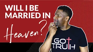 Will I Be Married in Heaven and if not, Will I Even Recognize My Spouse? | Ask Allen