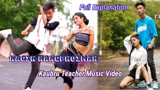 Nagin Kangphoimah || Kaubru Teacher Music video || Kaubru Teacher Video Explanation