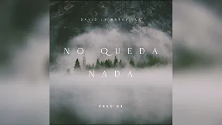 David La Maravilla - No Queda Nada