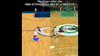 Would you rather play "NBA ACTION 98 aka NBA 1K" or NBA 2K18?