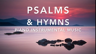 Psalms & Hymns: Piano Instrumental Music for Prayer & Meditation