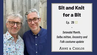 Sit and Knit for a Bit with ARNE & CARLOS - EP. 29 S2