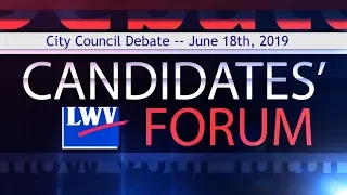 League of Women Voters Candidates' Forum - June 18th, 2019