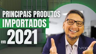 Principais Produtos Importados em 2021