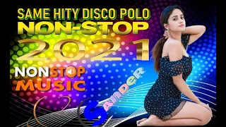 Same Hity Disco Polo Non Stop 2021 ((Mixed by $@nD3R))