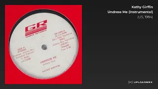 Kathy Girffin - Undress Me (Instrumental) 1984 : USA (Remaster 2023)