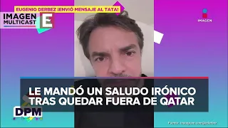 Eugenio Derbez le manda fuerte mensaje al Tata Martino