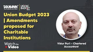 Union Budget 2023 | Impact of Proposed Amendments for Charitable Institutions