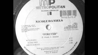 NICOLE DANIELS - FOREVER (CLUB MIX)"CLASSIC METROPOLITAN FREESTYLE"