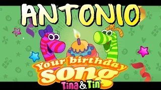 Tina & Tin Happy Birthday ANTONIO (Personalized Songs For Kids) #PersonalizedSongs